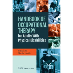 Handbook of Occupational Therapy for Adults with Physical Disabilities