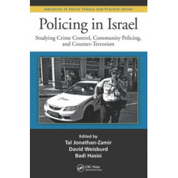 Policing in Israel: Studying Crime Control, Community, and Counterterrorism