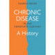 Chronic Disease in the Twentieth Century: A History