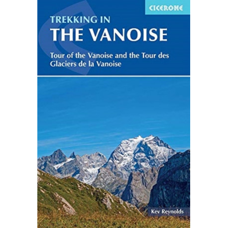 Trekking in the Vanoise: Tour of the Vanoise and the Tour des Glaciers de la Vanoise