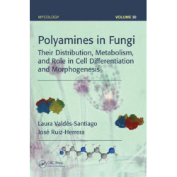 Polyamines in Fungi: Their Distribution, Metabolism, and Role in Cell Differentiation and Morphogenesis