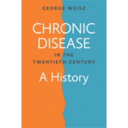 Chronic Disease in the Twentieth Century: A History