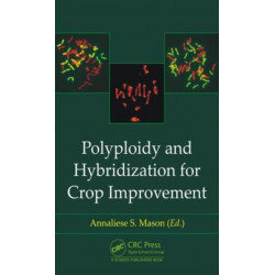 Polyploidy and Hybridization for Crop Improvement