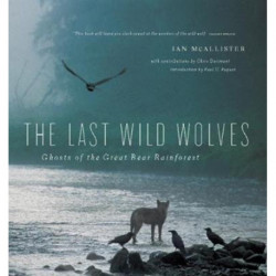 The Last Wild Wolves: Ghosts of the Rain Forest