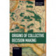 The Origins Of Collective Decision Making