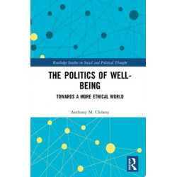The Politics of Well-Being: Towards a More Ethical World