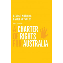 A Charter of Rights for Australia: New Edition