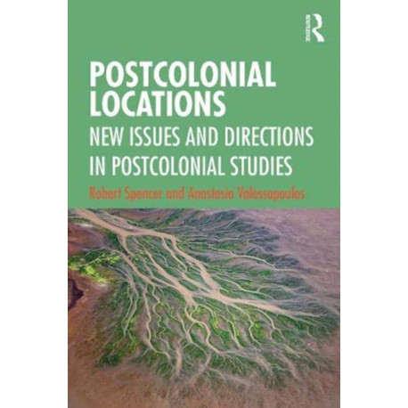 Postcolonial Locations: New Issues and Directions in Postcolonial Studies