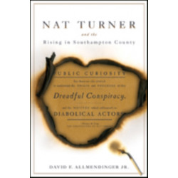 Nat Turner and the Rising in Southampton County