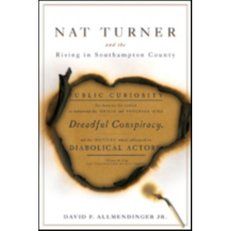 Nat Turner and the Rising in Southampton County