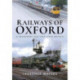 Railways of Oxford: A Transport Hub that Links Britain