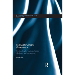 Post-Kyoto Climate Governance: Confronting the Politics of Scale, Ideology and Knowledge