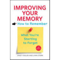 Improving Your Memory: How to Remember What You're Starting to Forget