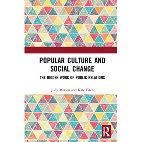 Popular Culture and Social Change: The Hidden Work of Public Relations