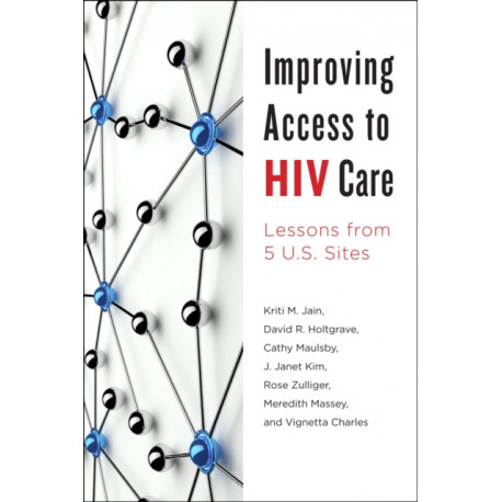 Improving Access to HIV Care: Lessons from Five U.S. Sites