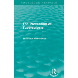 The Prevention of Tuberculosis (Routledge Revivals)
