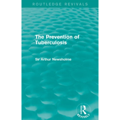 The Prevention of Tuberculosis (Routledge Revivals)