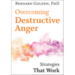 Overcoming Destructive Anger: Strategies That Work