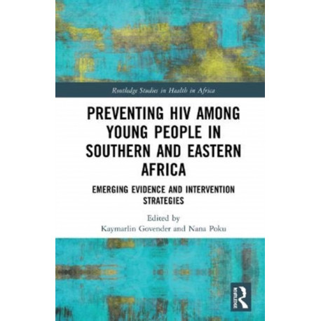 Preventing HIV Among Young People in Southern and Eastern Africa: Emerging Evidence and Intervention Strategies