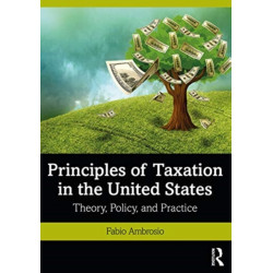 Principles of Taxation in the United States: Theory, Policy, and Practice