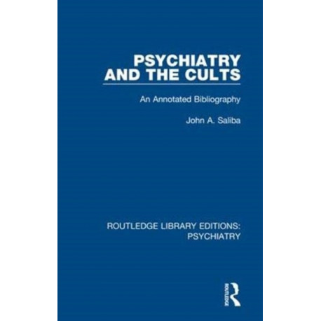Psychiatry and the Cults: An Annotated Bibliography