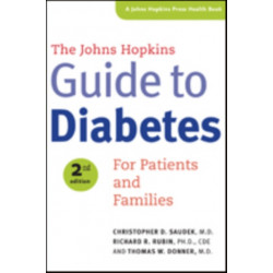 The Johns Hopkins Guide to Diabetes: For Patients and Families