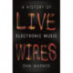 Live Wires: A History of Electronic Music
