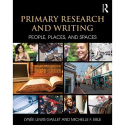 Primary Research and Writing: People, Places, and Spaces