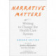 Narrative Matters: Writing to Change the Health Care System