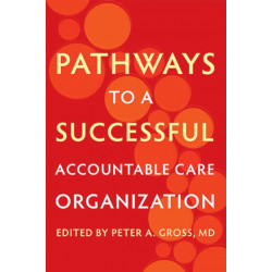Pathways to a Successful Accountable Care Organization