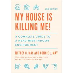 My House Is Killing Me!: A Complete Guide to a Healthier Indoor Environment