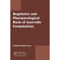 Regulatory and Pharmacological Basis of Ayurvedic Formulations