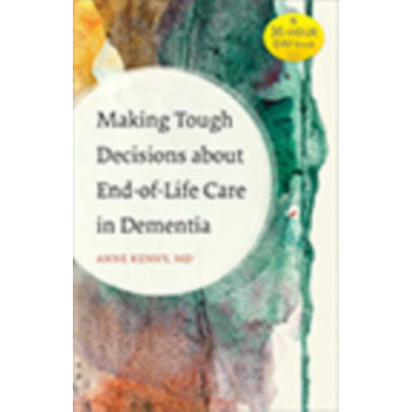 Making Tough Decisions about End-of-Life Care in Dementia