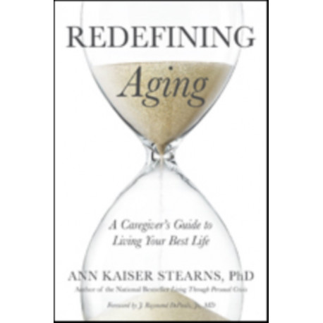 Redefining Aging: A Caregiver's Guide to Living Your Best Life