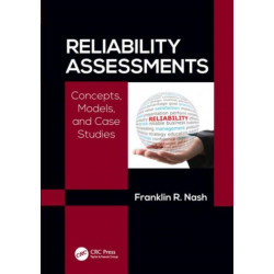 Reliability Assessments: Concepts, Models, and Case Studies