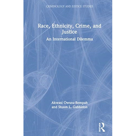 Race, Ethnicity, Crime, and Justice: An International Dilemma