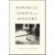 Romantic Shades and Shadows