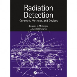 Radiation Detection: Concepts, Methods, and Devices