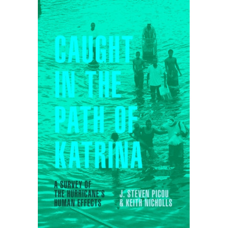 Caught in the Path of Katrina: A Survey of the Hurricane's Human Effects