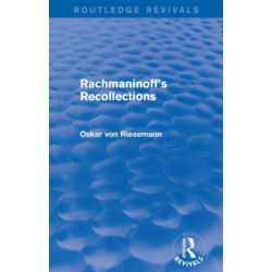 Rachmaninoff's Recollections (Routledge Revivals)