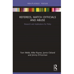 Referees, Match Officials and Abuse: Research and Implications for Policy