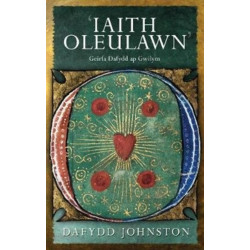 'Iaith Oleulawn': Geirfa Dafydd ap Gwilym