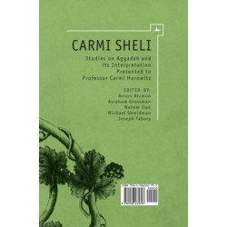 Carmi Sheli: Studies on Aggadah and its Interpretation Presented to Professor Carmi Horowitz