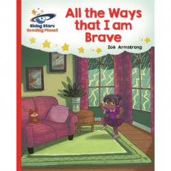 Reading Planet - All the Ways that I Am Brave - Red B: Galaxy