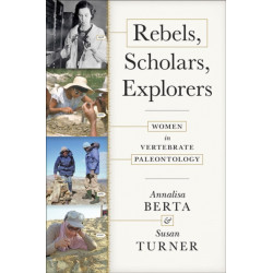 Rebels, Scholars, Explorers: Women in Vertebrate Paleontology