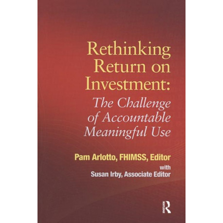 Rethinking Return on Investment: The Challenge of Accountable Meaningful Use