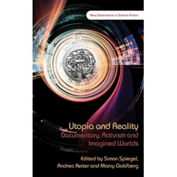 Utopia and Reality: Documentary, Activism and Imagined Worlds