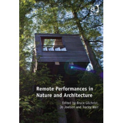 Remote Performances in Nature and Architecture