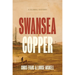 Swansea Copper: A Global History