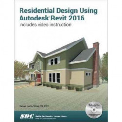 Residential Design Using Autodesk Revit 2016